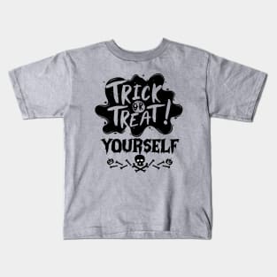 Halloween Trick or Treating Gift Idea - Trick or Treat Yourself Kids T-Shirt